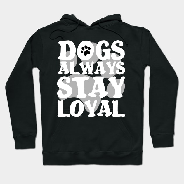 DOGS ARE ALWAYS LOYAL PAW GIFT SHIRT GESCHENK SHIRT Hoodie by KAOZ